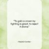 Friedrich Schiller quote: “To gain a crown by fighting is…”- at QuotesQuotesQuotes.com