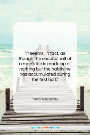 Fyodor Dostoevsky quote: “It seems, in fact, as though the…”- at QuotesQuotesQuotes.com