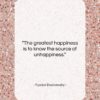 Fyodor Dostoevsky quote: “The greatest happiness is to know the…”- at QuotesQuotesQuotes.com