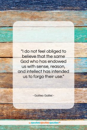Galileo Galilei quote: “I do not feel obliged to believe…”- at QuotesQuotesQuotes.com
