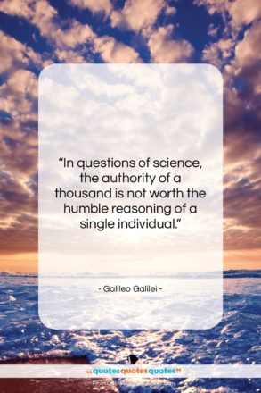Galileo Galilei quote: “In questions of science, the authority of…”- at QuotesQuotesQuotes.com