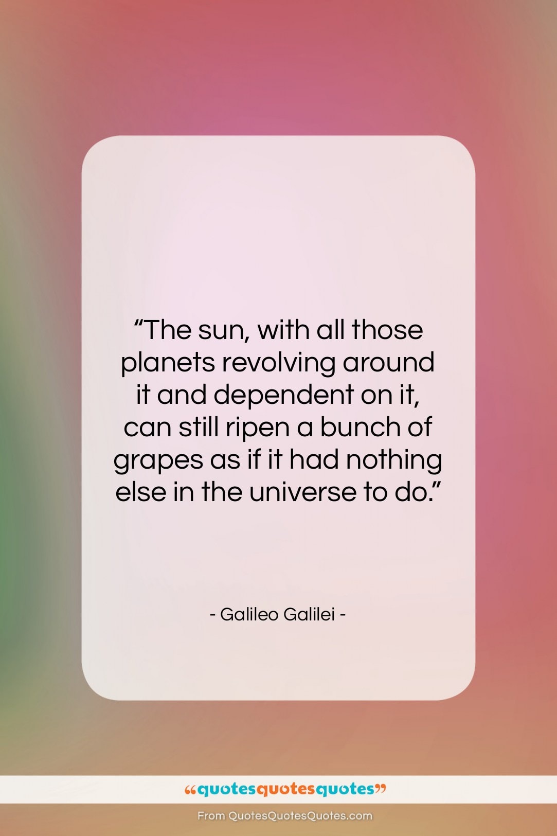 Galileo Galilei quote: “The sun, with all those planets revolving…”- at QuotesQuotesQuotes.com