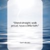 Garth Brooks quote: “Stand straight, walk proud, have a little…”- at QuotesQuotesQuotes.com