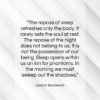 Gaston Bachelard quote: “The repose of sleep refreshes only the…”- at QuotesQuotesQuotes.com