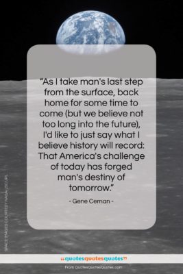 Gene Cernan quote: “As I take man’s last step from…”- at QuotesQuotesQuotes.com