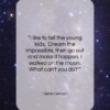 Gene Cernan quote: “I like to tell the young kids…”- at QuotesQuotesQuotes.com