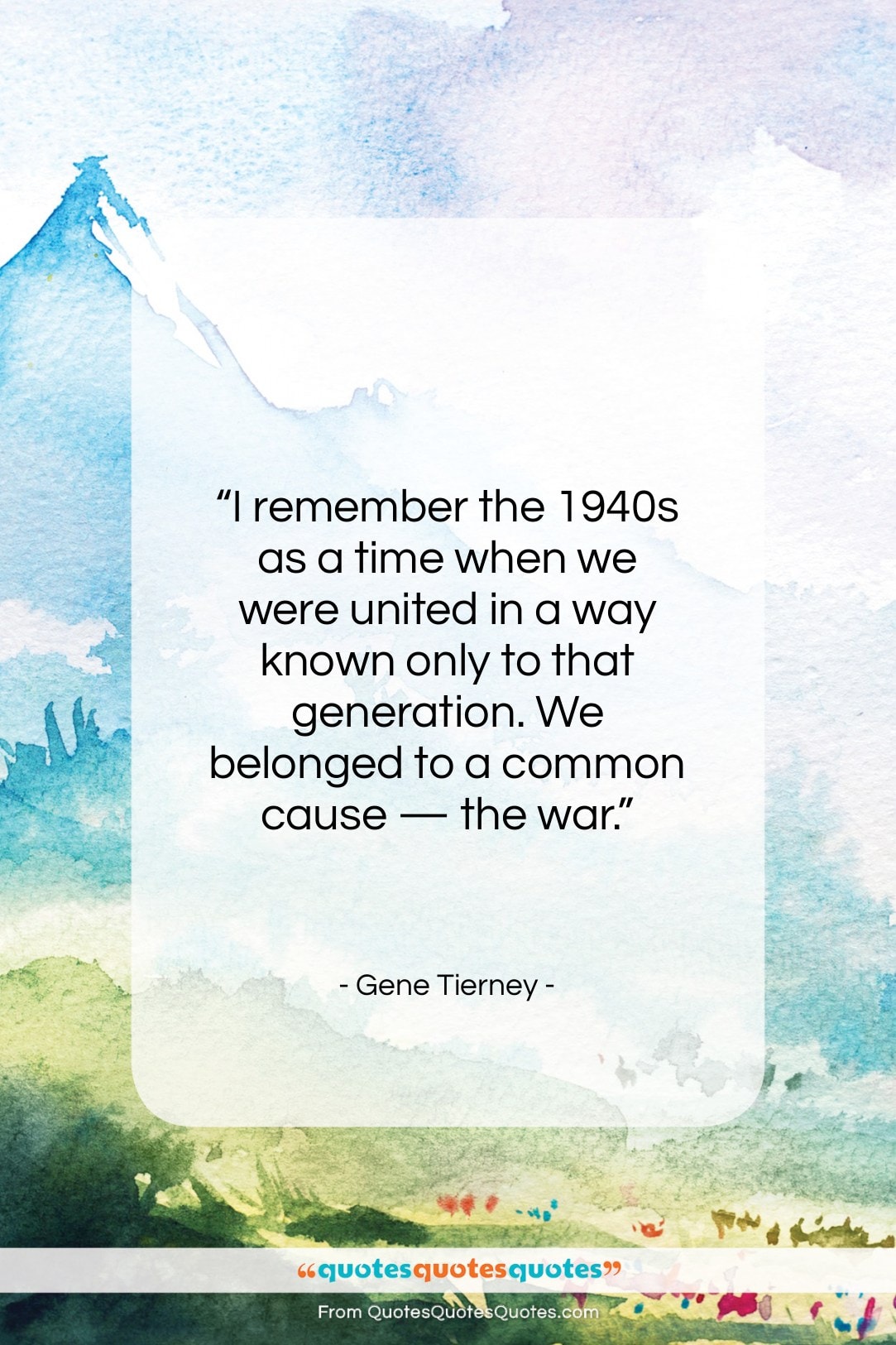 Gene Tierney quote: “I remember the 1940s as a time…”- at QuotesQuotesQuotes.com