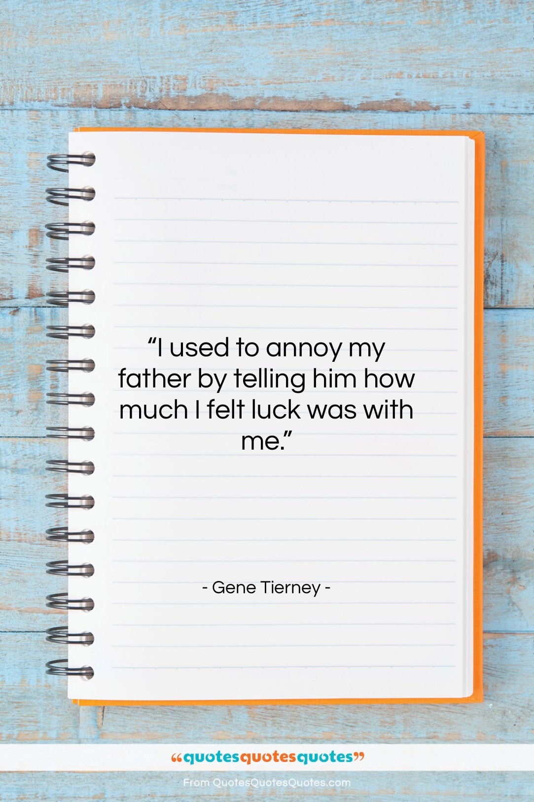 Gene Tierney quote: “I used to annoy my father by…”- at QuotesQuotesQuotes.com