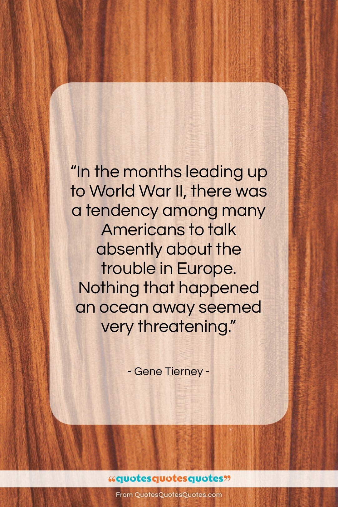 Gene Tierney quote: “In the months leading up to World…”- at QuotesQuotesQuotes.com