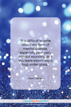 Gene Tierney quote: “It is difficult to write about any…”- at QuotesQuotesQuotes.com
