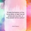 Gene Tierney quote: “It was the fashion of the time,…”- at QuotesQuotesQuotes.com