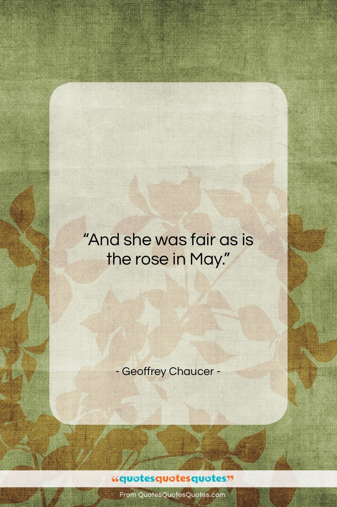 Geoffrey Chaucer quote: “And she was fair as is the…”- at QuotesQuotesQuotes.com