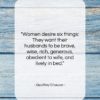 Geoffrey Chaucer quote: “Women desire six things: They want their…”- at QuotesQuotesQuotes.com