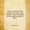 Georg Brandes quote: “The war imbued my tin soldiers with…”- at QuotesQuotesQuotes.com