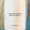 Georg Buchner quote: “Dying people often become childish….”- at QuotesQuotesQuotes.com