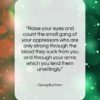 Georg Buchner quote: “Raise your eyes and count the small…”- at QuotesQuotesQuotes.com