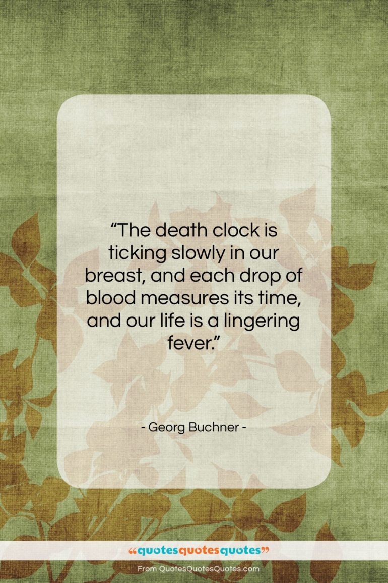 Georg Buchner quote: “The death clock is ticking slowly in…”- at QuotesQuotesQuotes.com