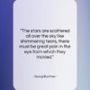 Georg Buchner quote: “The stars are scattered all over the…”- at QuotesQuotesQuotes.com