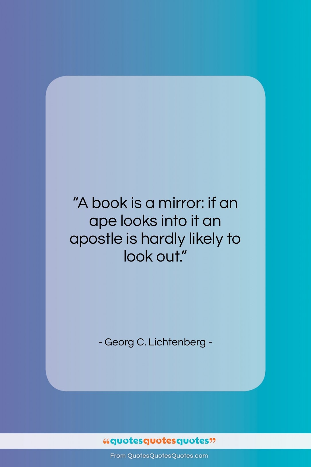 Georg C. Lichtenberg quote: “A book is a mirror: if an…”- at QuotesQuotesQuotes.com