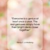 Georg C. Lichtenberg quote: “Everyone is a genius at least once…”- at QuotesQuotesQuotes.com