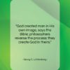 Georg C. Lichtenberg quote: “God created man in His own image,…”- at QuotesQuotesQuotes.com