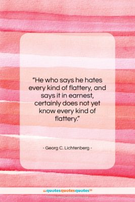 Georg C. Lichtenberg quote: “He who says he hates every kind…”- at QuotesQuotesQuotes.com