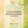 Georg C. Lichtenberg quote: “I am convinced we do not only…”- at QuotesQuotesQuotes.com