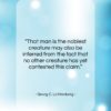 Georg C. Lichtenberg quote: “That man is the noblest creature may…”- at QuotesQuotesQuotes.com