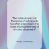 Georg C. Lichtenberg quote: “The noble simplicity in the works of…”- at QuotesQuotesQuotes.com