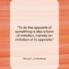Georg C. Lichtenberg quote: “To do the opposite of something is…”- at QuotesQuotesQuotes.com