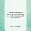 Georg C. Lichtenberg quote: “We accumulate our opinions at an age…”- at QuotesQuotesQuotes.com