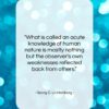 Georg C. Lichtenberg quote: “What is called an acute knowledge of…”- at QuotesQuotesQuotes.com