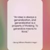 Georg Wilhelm Friedrich Hegel quote: “An idea is always a generalization, and…”- at QuotesQuotesQuotes.com
