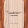George A. Moore quote: “The wrong way always seems the more…”- at QuotesQuotesQuotes.com