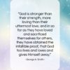 George A. Smith quote: “God is stronger than their strength, more…”- at QuotesQuotesQuotes.com