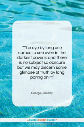 George Berkeley quote: “The eye by long use comes to…”- at QuotesQuotesQuotes.com