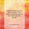 George Bernard Shaw quote: “I never thought much of the courage…”- at QuotesQuotesQuotes.com