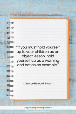 George Bernard Shaw quote: “If you must hold yourself up to…”- at QuotesQuotesQuotes.com