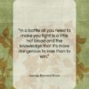 George Bernard Shaw quote: “In a battle all you need to…”- at QuotesQuotesQuotes.com
