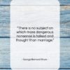 George Bernard Shaw quote: “There is no subject on which more…”- at QuotesQuotesQuotes.com