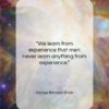 George Bernard Shaw quote: “We learn from experience that men never…”- at QuotesQuotesQuotes.com