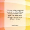 George Best quote: “I’d have to be superman to do…”- at QuotesQuotesQuotes.com