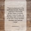 George Byron quote: “There is pleasure in the pathless woods,…”- at QuotesQuotesQuotes.com
