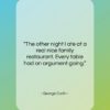 George Carlin quote: “The other night I ate at a…”- at QuotesQuotesQuotes.com