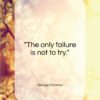George Clooney quote: “The only failure is not to try…”- at QuotesQuotesQuotes.com