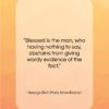 George Eliot (Mary Anne Evans) quote: “Blessed is the man, who having nothing…”- at QuotesQuotesQuotes.com