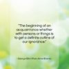 George Eliot (Mary Anne Evans) quote: “The beginning of an acquaintance whether with…”- at QuotesQuotesQuotes.com