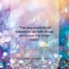 George Eliot (Mary Anne Evans) quote: “The responsibility of tolerance lies with those…”- at QuotesQuotesQuotes.com