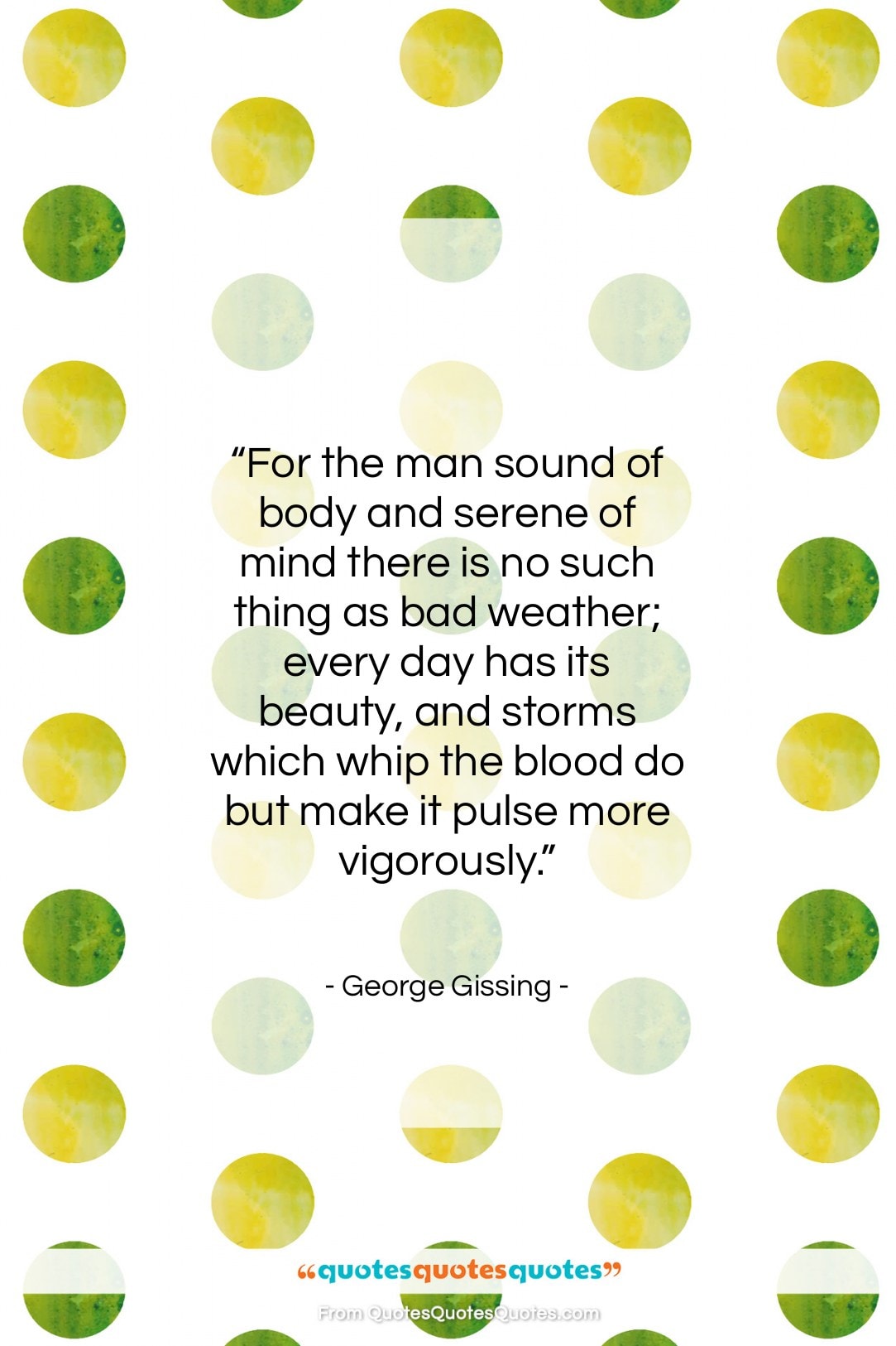 George Gissing quote: “For the man sound of body and…”- at QuotesQuotesQuotes.com