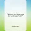 George Halas quote: “Nobody who ever gave his best regretted…”- at QuotesQuotesQuotes.com